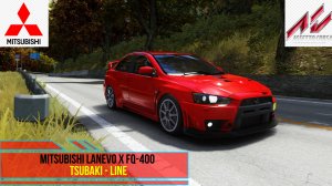 Mitsubishi LanEvo X FQ-400 - Tsubaki Line | Assetto Corsa.mp4