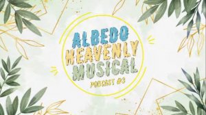 ALBEDO - HEAVENLY MUSICAL PODCAST #3 @ALBEDOO