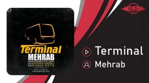 Mehrab - Terminal | OFFICIAL TRACK ( مهراب - ترمینال )
