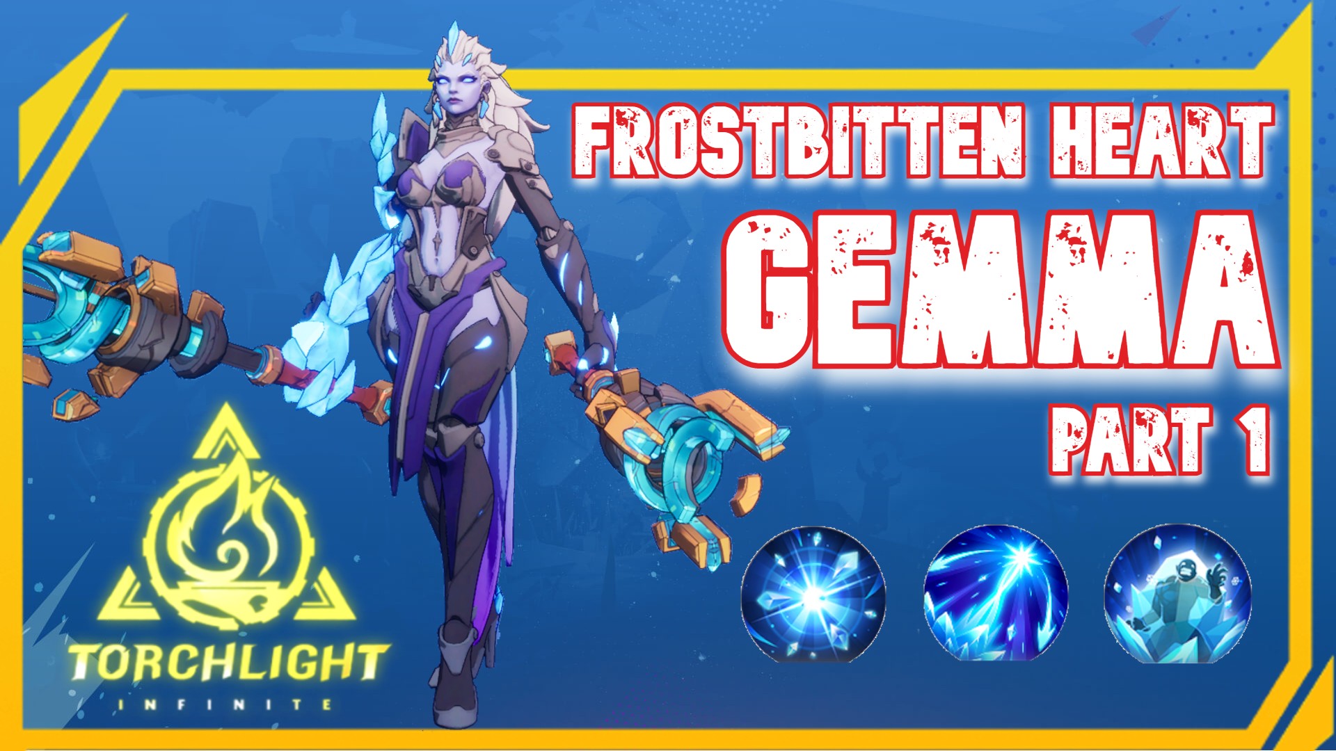 GEMMA FROSTBITTEN HEART || TORCHLIGHT INFINITY || GUIDE