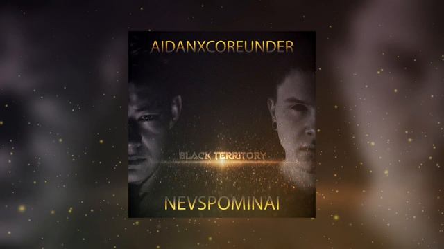AIDAN X COREUNDER - NEVSPOMINAI (2019 - 2020)