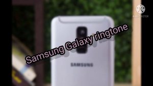 Samsung Galaxy ringtone all phones so.s3.s4.s5.s6.s7.s8.s9.s10