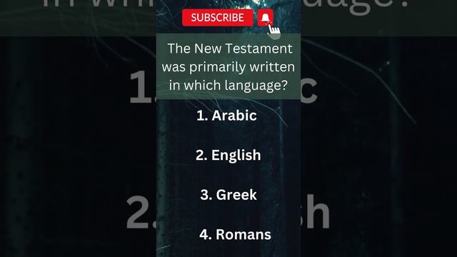 The New Testament was primarily written in which language?