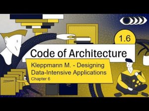 Code of Architecture  Chapter 6. Мартин Клеппман "Designing Data-Intensive Applications"