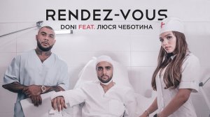 DONI feat. Люся Чеботина - Rendez-Vouz / Рандеву (премьера клип-вайна, 2018)