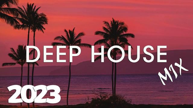 Deep house music 2023 mix 2