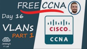 (На РУССКОМ) Free CCNA _ VLANs (Part 1) _ Day 16 _ CCNA 200-301 Complete Course