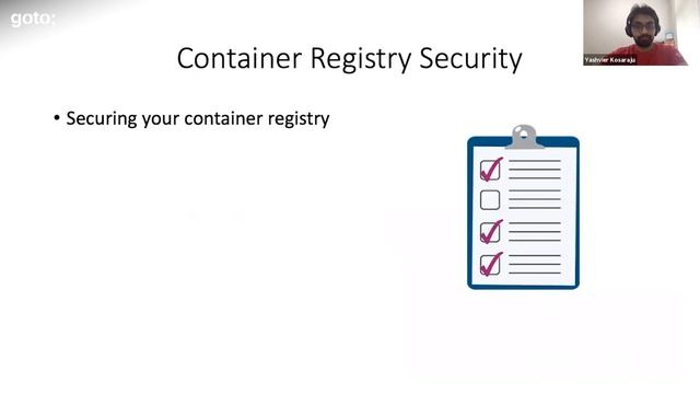 Practical End-to-End Container Security at Scale • Yashvier Kosaraju • GOTO 2020