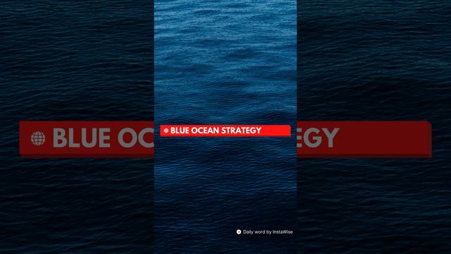 Word of the day: Blue Ocean Strategy - Business Vocabulary with InstaWise