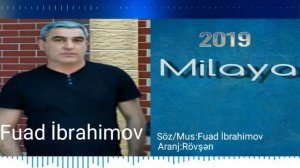 Fuad İbrahimov - Milaya