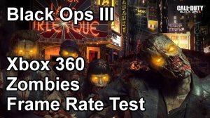 Call of Duty Black Ops 3 Xbox 360 Zombies Frame Rate Test