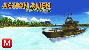 Action Alien: Tropical ► Чужие в Тропиках