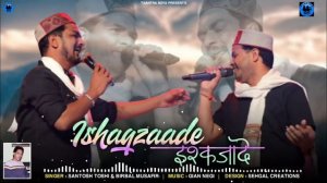 Ishqzade-B | Pahari Song 2023| Santosh Toshi Birbal Musafir | Gian Negi | Taantra Boys | TMG