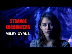'Strange Encounters: Miley Cyrus' | Paranormal Stories