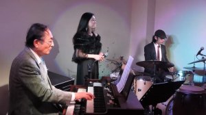 Tea for Two Cha-Cha, Hitoshi Asano plays on Hammond with Sister & M.Kobayashi