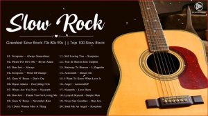 Greatest Slow Rock 70s 80s 90s Top 100 Slow Rock Of All Time