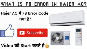Haier AC F8 Error Code || What Is F8 Error In Haier AC
