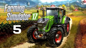 ПРОХОЖДЕНИЕ Farming Simulator 17 #5 РАЗРУШИТЕЛЬ ЛЕГЕНД