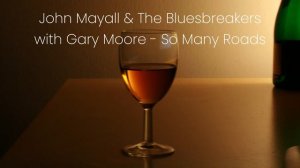 John Mayall & The Bluesbreakers with Gary Moore - So Many Roads.mp4