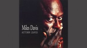 Miles Davis - Autumn Leaves (1997)