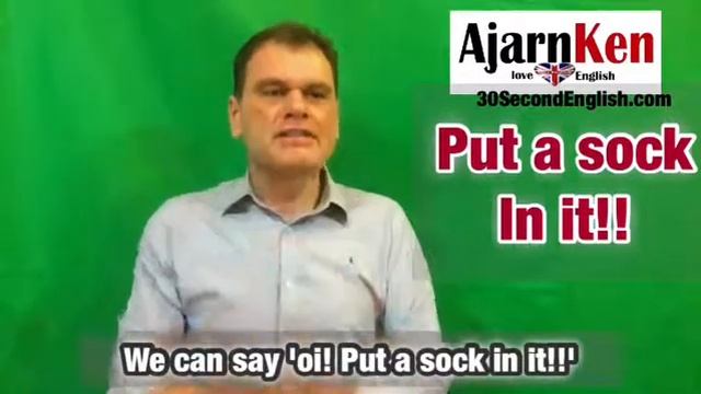 The English Idiom Put A Sock In It with ESL epxert Ajarn Ken смотреть онлайн