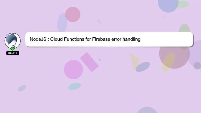 NodeJS : Cloud Functions for Firebase error handling