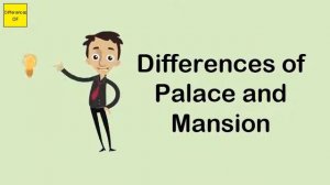 Differences of Palace and Mansion