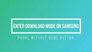 Enter Download Mode With or Without Home Button for All Samsung Devices | iTooab