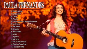 Musica Paula Fernandes 2021  - Melhores Músicas Paula Fernandes - Paula Fernandes Cd Completo 2021