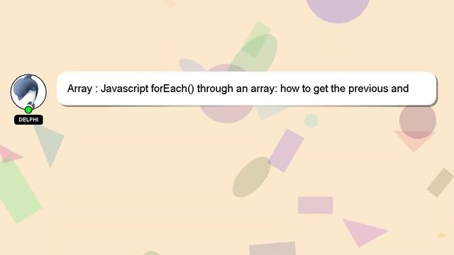 Array : Javascript forEach() through an array: how to get the previous and next item?