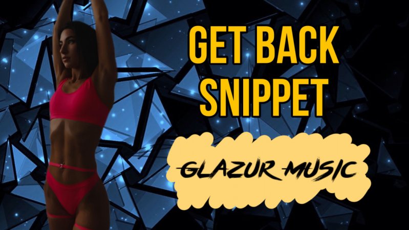 GLAZUR - GET BACK ( SNIPPET ) 2