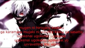 Tokyo Ghoul Unravel (lyric)