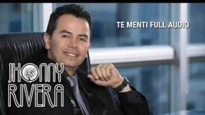 Te menti-jhonny rivera