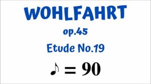 WOHLFAHRT op.45 Etude No.19 SLOW PRACTICE (eight note=90 BPM) PLAY ALONG  (Advanced Beginner violin