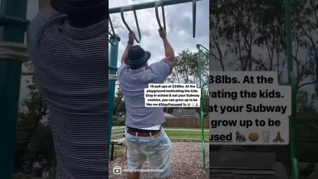 19 Pull Ups At 238lbs - At The Playground Educating The Kids About School And Working Out