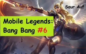 Mobile Legends: Bang Bang  — Бой №6