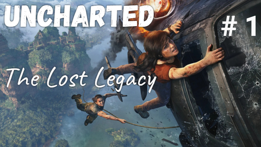 Uncharted. The Lost Legacy. # 1..mp4