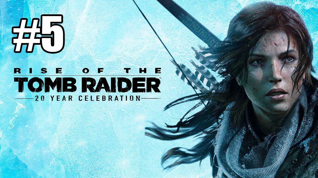 Rise of the Tomb Raider. Часть 5. Прохождение на 100%