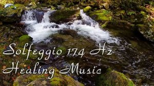 ? Сольфеджио 174 Гц - Исцеление эмоциональной и физической боли - Музыка для медитации