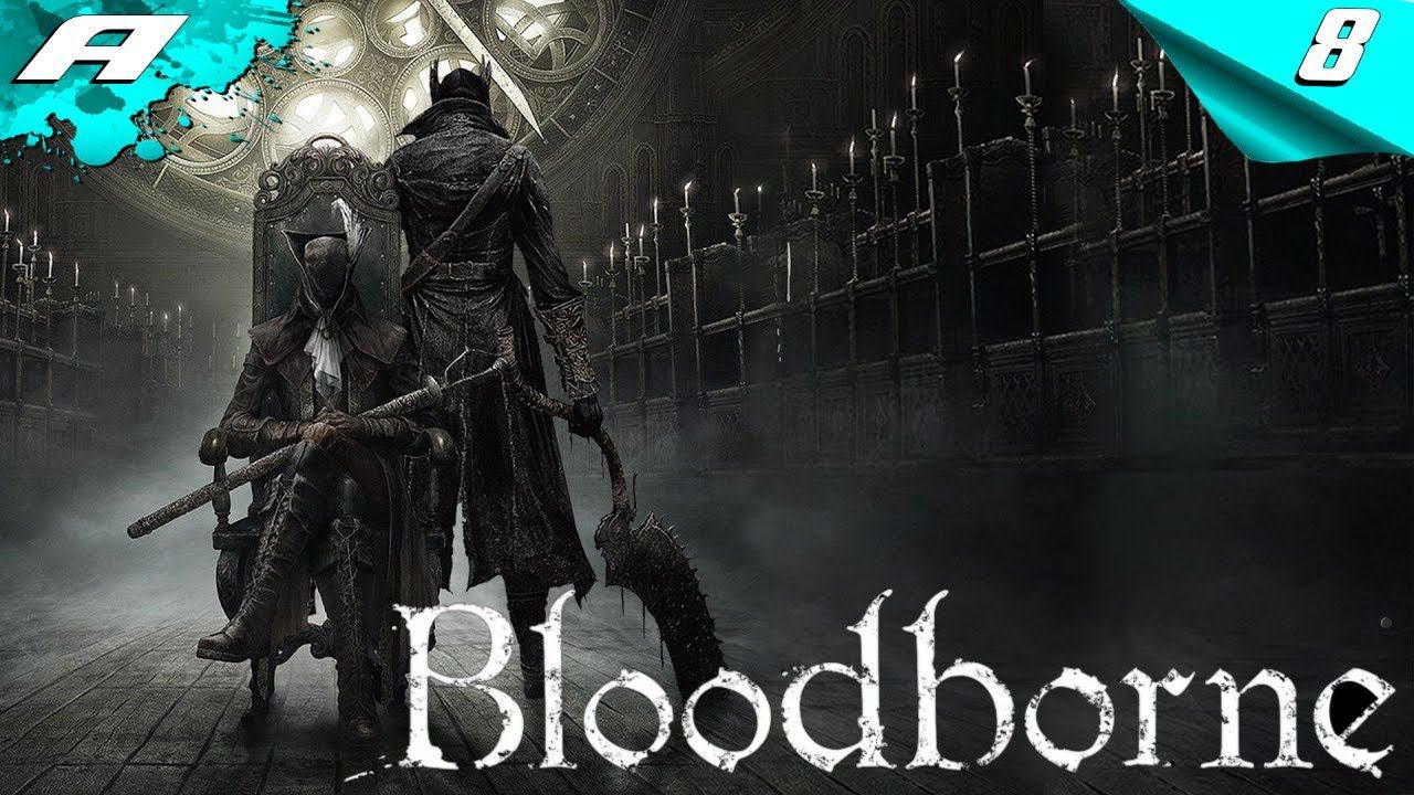 BLOODBORNE ➤ БЛАДБОРН ➤ ПОЛНОЕ ПРОХОЖДЕНИЕ НА РУССКОМ ➤ PS5 ➤ ЧАСТЬ 8