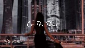 jennifer lopez - on the floor ft. pitbull ( slowed + reverb )