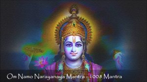 Om Namo Narayanaya Chanting Powerful Mantra - 1008 Times - Peaceful