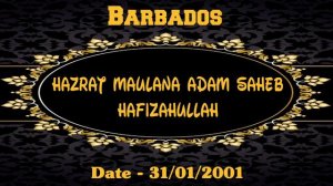 Hazrat Maulana Adam Saheb Hafizahullah | Barbados | 31/01/2001