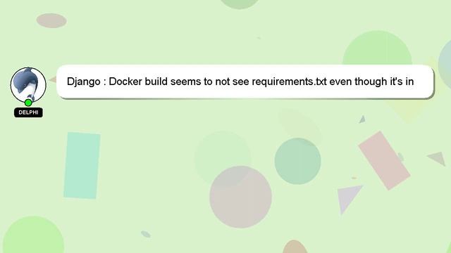 Django : Docker build seems to not see requirements.txt even though it's in same directory смотреть онлайн