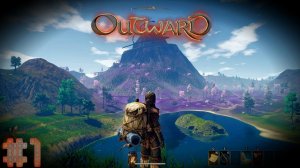 Начало - безымянные герои   Outward (RPG выживание) прохождение перепрохождение запись #1