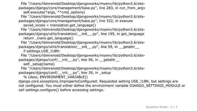 Django : Django.core.exceptions.ImproperlyConfigured: Requested Setting USE_I18N, But Settings Are