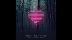 Fitz and the Tantrums - Out of My League (432hz)