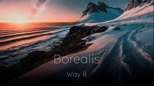 Way 8 — Borealis (full song)