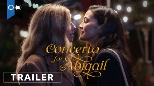 Concerto for Abigail movie - Official Trailer | BondIt Media Capital