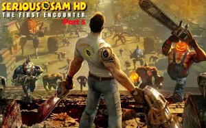 Serious Sam HD: The First Encounter |часть 5| мегаобелиск и призыв пахана